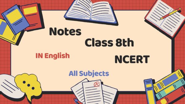 Class 8th Notes with NCERT Solutions – English | PDF & MS Word