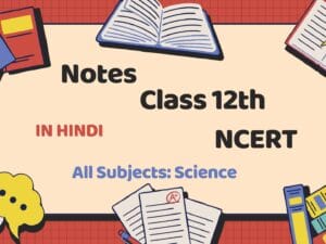 Class 12th Science with NCERT Solutions – Hindi Medium | PDF & MS Word