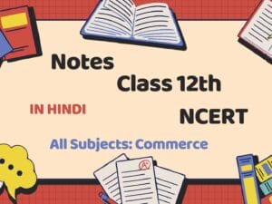 Class 12th Commerce with NCERT Solutions – Hindi Medium | PDF & MS Word