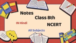 Class 8 CBSE Notes with NCERT Solutions – Hindi | PDF & MS Word