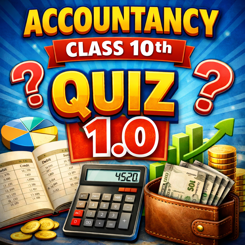 Accountancy Class 10th Quiz 1.0