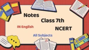 Class 7th CBSE Board Notes with NCERT Solutions | PDF & MS Word